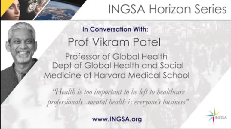 INGSA’s The Horizon Series Interview with Professor Vikram Patel – Interview, July 2021